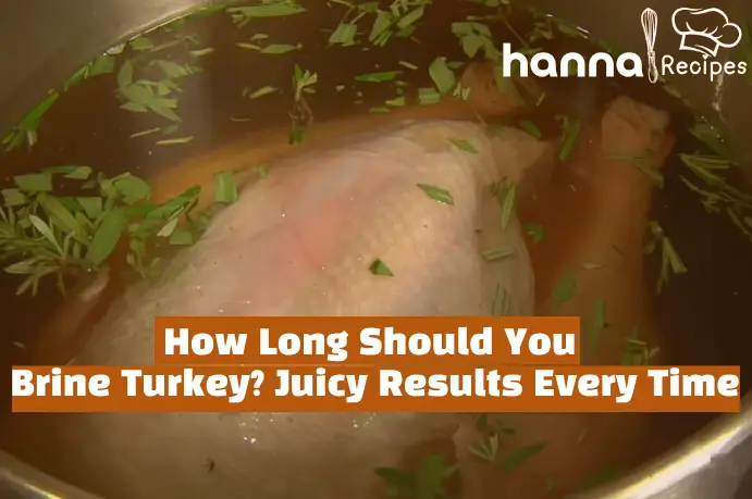 How long should you brine turkey?